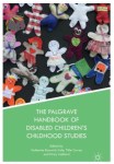 The Palgrave Handbook of Disabled Children's Childhood Studies